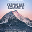 L'Esprit des sommets - Comment les montagnes ont fasciné l'humanité