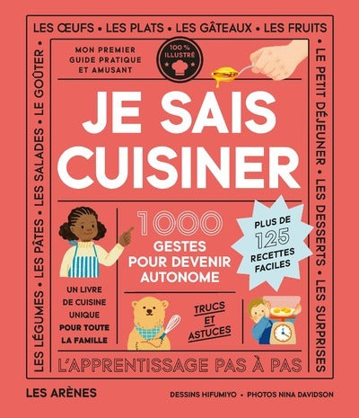 Je sais cuisiner - 1000 gestes pour devenir autonome