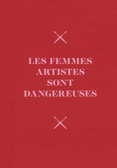 Carnet Les femmes artistes sont dangereuses