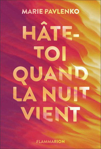 Hâte-toi quand la nuit vient
