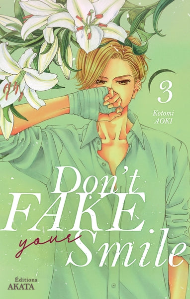 Don't fake your smile - tome 3