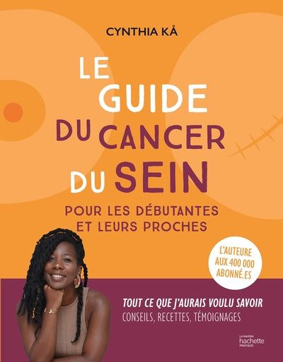 Le guide du cancer du sein pour les débutantes et leurs proches