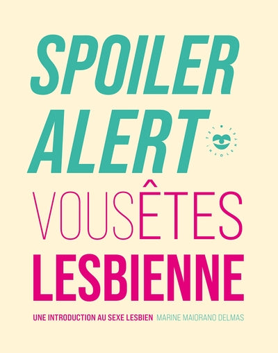 Spoiler alert : vous êtes lesbienne