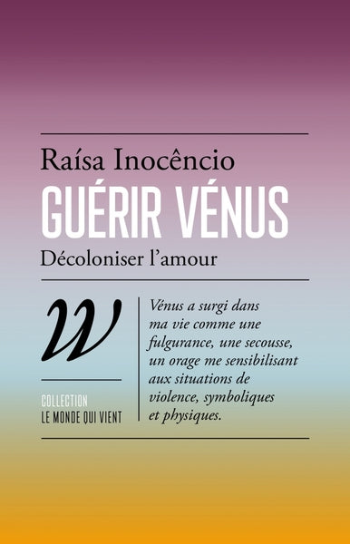 Guérir Vénus - Décoloniser l'amour