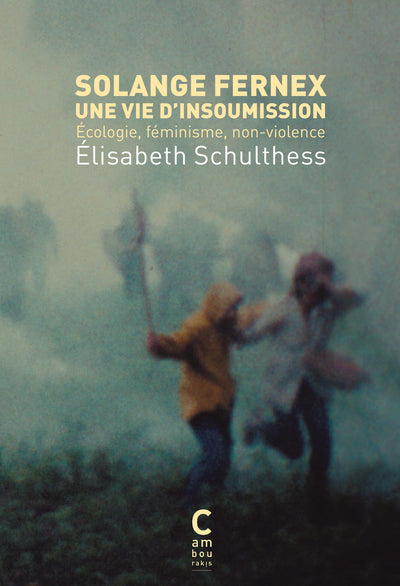 Solange Fernex, une vie d'insoumission