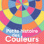 Petite histoire des couleurs