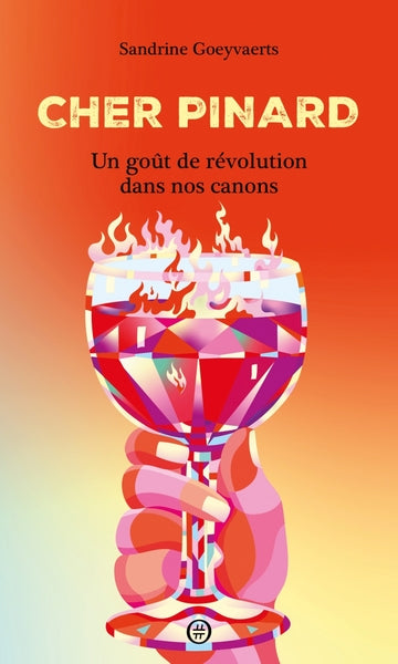 Cher Pinard - Un goût de révolution dans nos canons