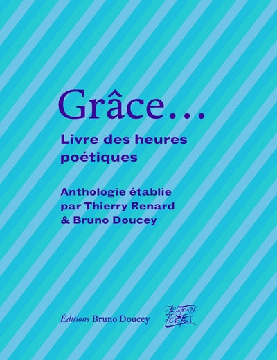 Grâce...- Livre des heures poétiques