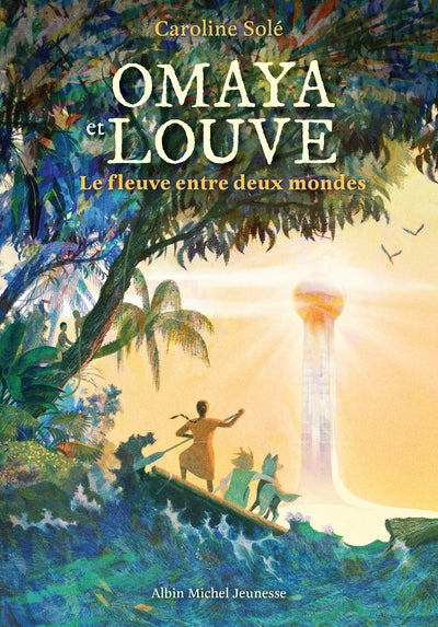 Omaya et Louve - Le Fleuve entre deux mondes