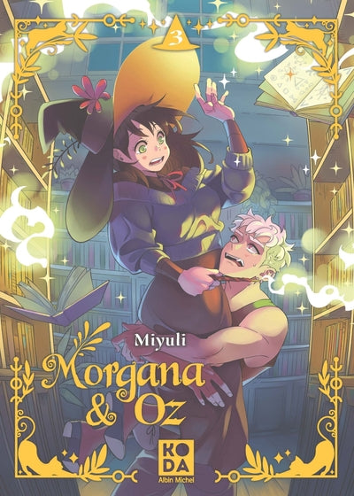 Morgana & Oz - tome 3
