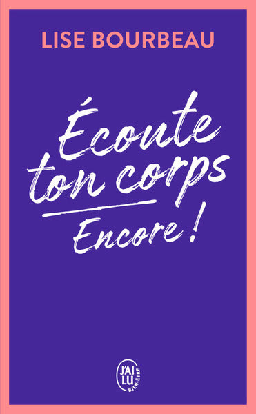 Écoute ton corps, encore !