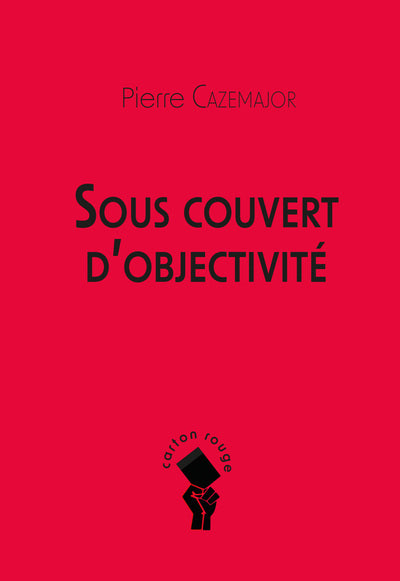 Sous couvert d’objectivité