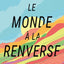 Le Monde à la renverse