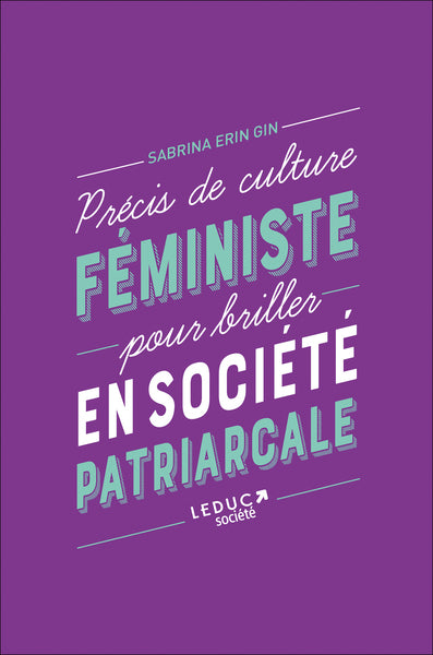 Précis de culture féministe pour briller en société patriarcale