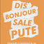 Dis bonjour sale pute