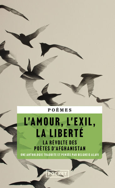 L'Amour, l'exil, la liberté - La révolte des poètes d'Afghanistan