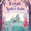 Il était une autre fois - Heidi, Robin des bois, la Belle au