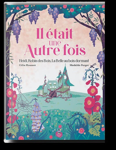 Il était une autre fois - Heidi, Robin des bois, la Belle au