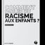 Comment parler du racisme aux enfants ?