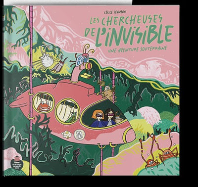 Les chercheuses de l'invisible - Une aventure souterraine