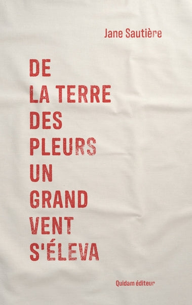 De la terre des pleurs un grand vent s’éleva
