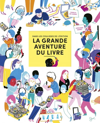 La grande aventure du livre - Dans les coulisses de l'éditio