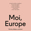 MOI EUROPE : FEMME, DEESSE, CONTINENT
