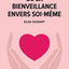 DE LA BIENVEILLANCE ENVERS SOI-MÊME