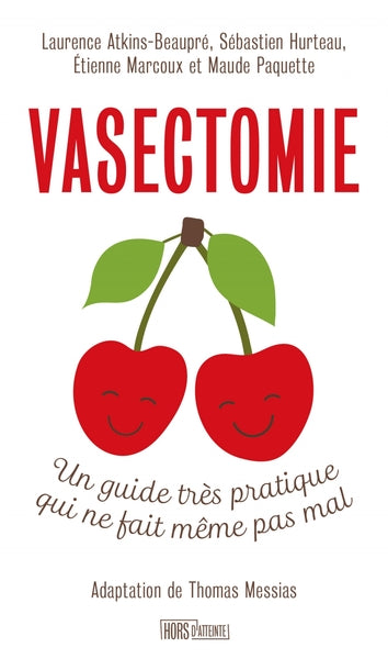 Vasectomie - Un guide très pratique qui ne fait même pas mal