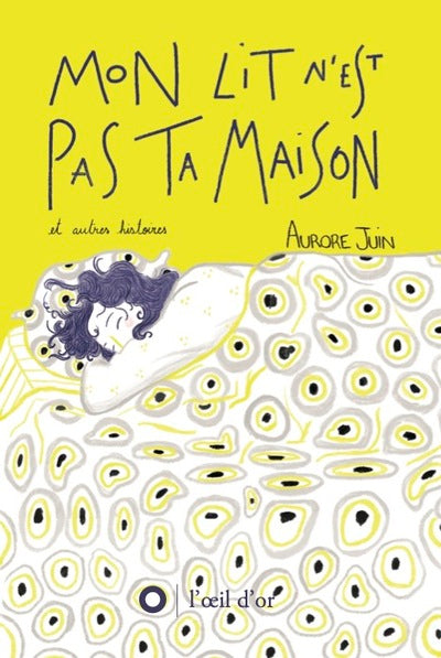 Mon lit n'est pas ta maison & autres histoires