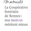 LA COOPERATIVE FUNERAIRE DE RENNES : NOS MORT.ES MERITENT MIEUX